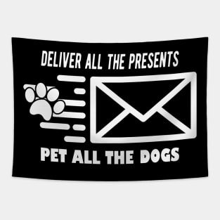 Mailman - Deliver All The Presents Pet All The Dogs Tapestry