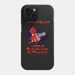 Little S.H.I.T Squid Hunter in Training Phone Case