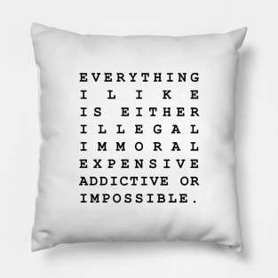 Everything I Like Pillow