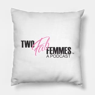 Two Fab Femmes Pillow