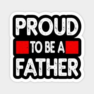 Proud to be a Father Magnet