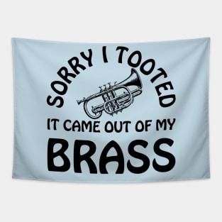 Sorry I Tooted It Came Out Of My Brass Funny Trumpet Player Tapestry