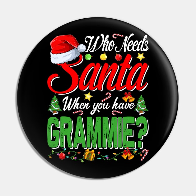 Who Needs Santa When You Have Grammie Christmas Pin by intelus