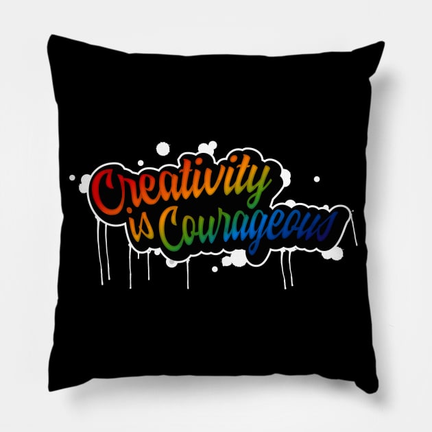 Creativity is Courageous Pillow by BeCreativeHere