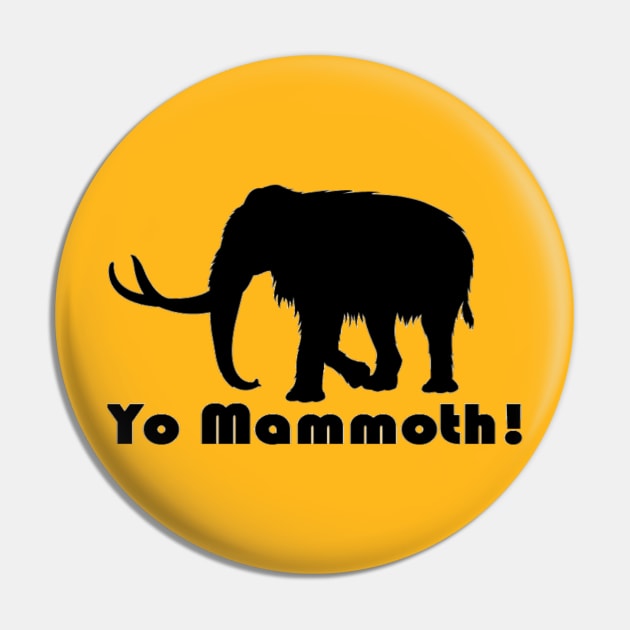 Yo Mammoth! Black Pin by dabblersoutpost