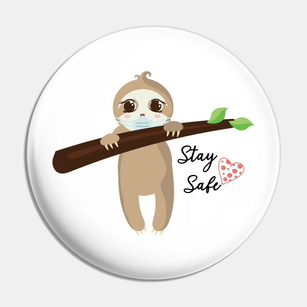 Baby Sloth With Face Mask, Stay Safe Coronavirus Pin TeePublic