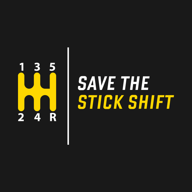 Save the Stick Shift Tee Tshirt by teespot123