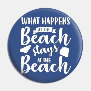 What Happens at the Beach Stays at the Beach Pin