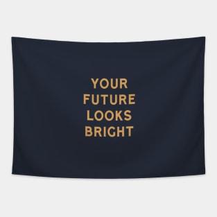 Your Future Looks Bright Tapestry