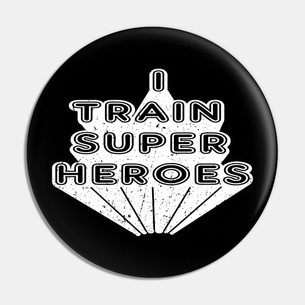 Kindergarten Teacher - I train super heroes Pin by KC Happy Shop