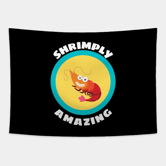 Shrimply Amazing - Shrimp Pun Tapestry by Allthingspunny