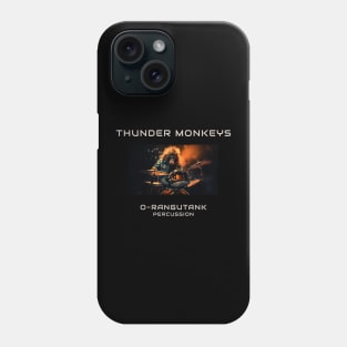 O-Rangutank - Drummer of the Thunder Monkeys Phone Case