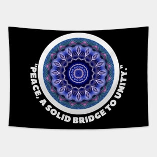 PEACE: A SOLID BRIDGE... Tapestry