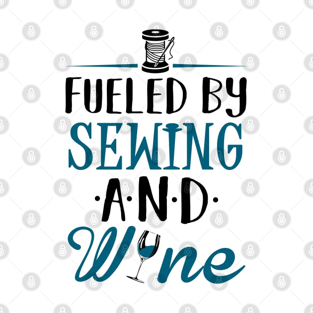 Fueled by Sewing and Wine by KsuAnn