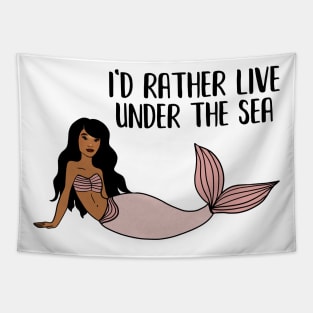 Black Mermaid, I'd rather live under the Sea Tapestry