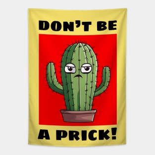 Don't Be A Prick | Cactus Pun Tapestry