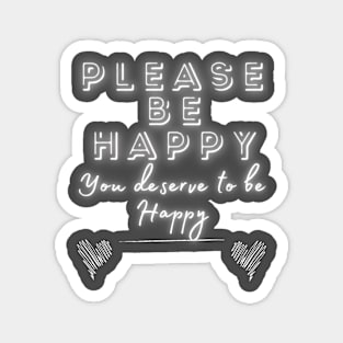 Please Be Happy Glow Magnet