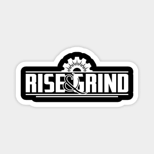 RISE & GRIND Magnet