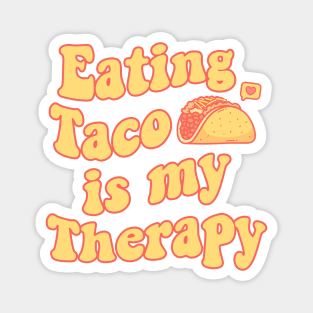 Eating Taco Is My Therapy Magnet