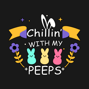 Chillin With My Peeps Gifts Outfit Easter Girls and boys T-Shirt