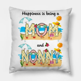 Happiness Is Being A Mom And Nonny Summer Beach Happy Mother's Pillow