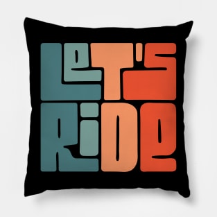 lets ride Pillow