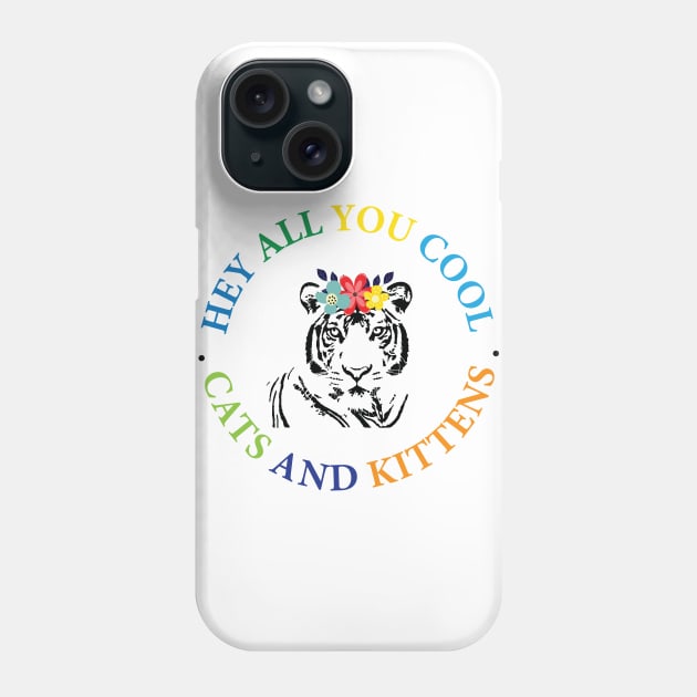 Hey all you cool cats and kittens 4 Phone Case by grafart