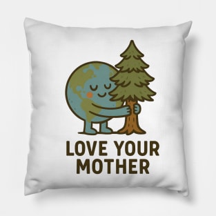 Love Your Mother – Earth Day Environmental Quote Pillow