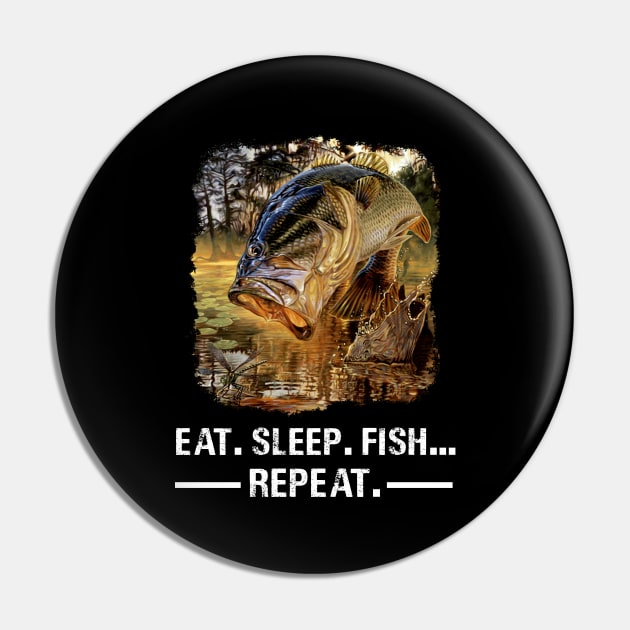 Eat, Sleep, Fish, Repeat Bass Fishing T-Shirt Funny Gifts Pin by jrgmerschmann