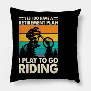 Yes I o Have Retirement Plan I Play To Go Riding T shirt For Women Pillow