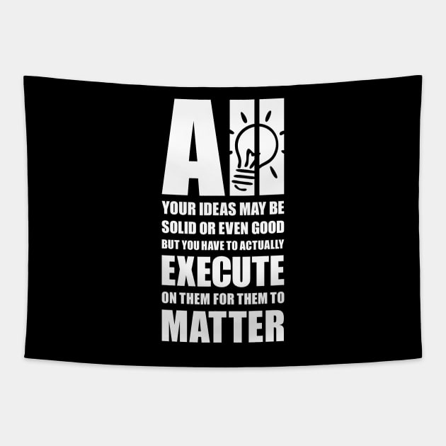 Execute your ideas Tapestry by AyeletFleming