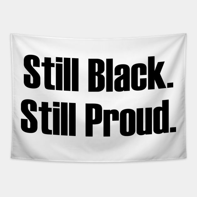 Still Black Still Proud  | African American | Afrocentric Tapestry by UrbanLifeApparel