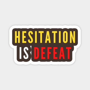 Hesitation is Defeat - Sekiro Magnet