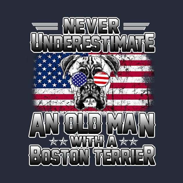 Never Underestimate An Old Man with A Boston Terrier by Gocnhotrongtoi