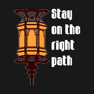 Stay on the right path T-Shirt