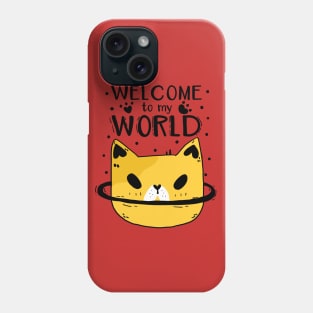 Welcome To My World Cat Phone Case