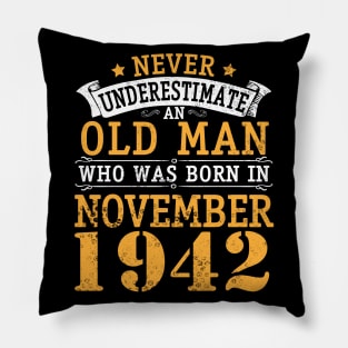 Happy Birthday 78 Years Old To Me You Never Underestimate An Old Man Who Was Born In November 1942 Pillow