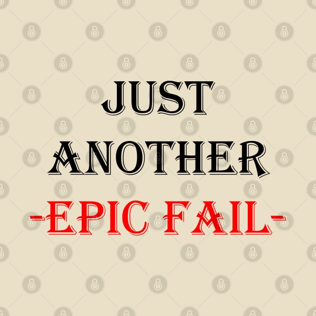 Just Another Epic Fail by Maries Papier Bleu