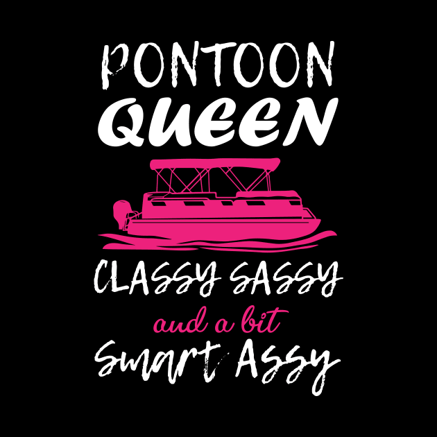 Pontoon Queen Classy Sassy and a bit Smart Assy - Boat Girl design by printalpha-art