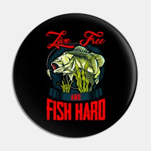 Live Free And Fish Hard Patriotic Fisherman Pin