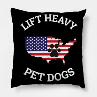 LIFT HEAVY PET DOGS Pillow