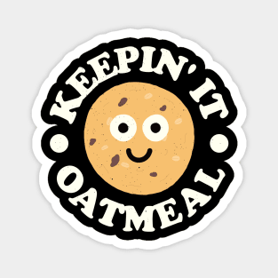 Keepin' It Oatmeal - Oatmeal Raisin Cookie Lover Magnet