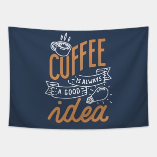 Coffee is always a good idea - ☕ Coffee lettering Tapestry