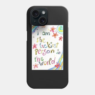 i am the happiest person in the world Phone Case