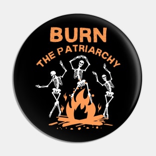 Burn The Patriarchy Pin