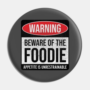 Beware of the Foodie! Pin