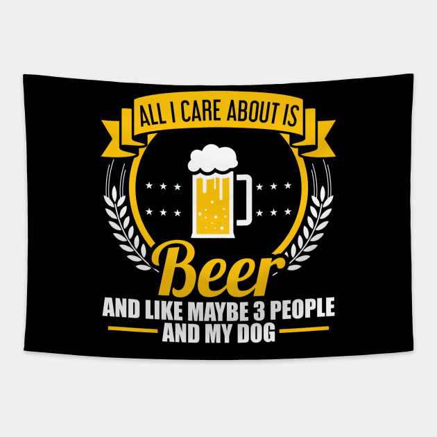 All I Care About Is Beer, 3 People And My Dog Tapestry by theperfectpresents