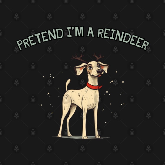 PRETEND I'M A REINDEER, DOG PRETEND REINDEER, CHRISTMAS by Pattyld
