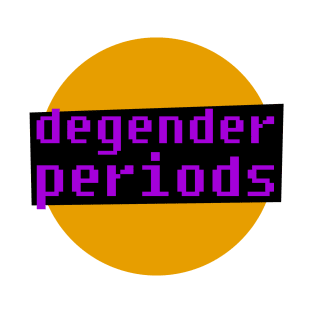 degender periods T-Shirt