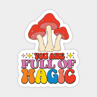 You Are Full Of Magic Magnet